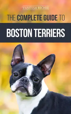 the complete guide to boston terriers book cover image