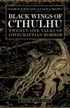 Black Wings of Cthulhu synopsis, comments