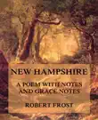 New Hampshire - A Poem with notes and grace notes synopsis, comments