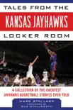 Tales from the Kansas Jayhawks Locker Room synopsis, comments