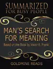 Man’s Search for Meaning - Summarized for Busy People: Based On the Book By Viktor Frankl sinopsis y comentarios