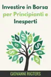 Investire in Borsa per Principianti e Inesperti sinopsis y comentarios