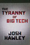 The Tyranny of Big Tech synopsis, comments