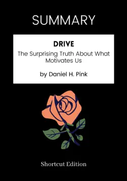 summary - drive: the surprising truth about what motivates us by daniel h. pink book cover image