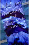 Through the St. Claire Gate synopsis, comments