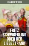 Fritz Schwigerling oder Der Liebestrank synopsis, comments