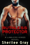 Ruthless Protector (Lawless Kings, #4)