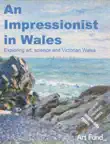 An Impressionist in Wales synopsis, comments