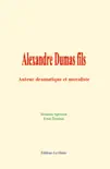 Alexandre Dumas fils synopsis, comments