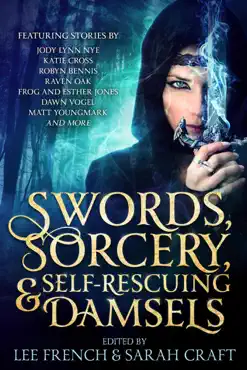 swords, sorcery, & self-rescuing damsels book cover image
