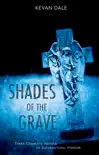 Shades of the Grave synopsis, comments