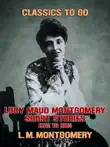 Lucy Maud Montgomery Short Stories, 1901 to 1903 sinopsis y comentarios