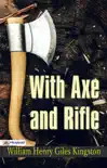 With Axe and Rifle sinopsis y comentarios