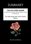 SUMMARY - The Go-Giver Leader: A Little Story About What Matters Most in Business by Bob Burg and John David Mann sinopsis y comentarios