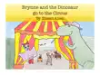 Brynne and the Dinosaur go to the circus synopsis, comments