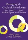 Managing the Cycle of Meltdowns for Students with Autism Spectrum Disorder synopsis, comments