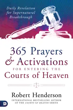 365 prayers and activations for entering the courts of heaven book cover image