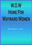 W.O.W. Home for Wayward Women synopsis, comments