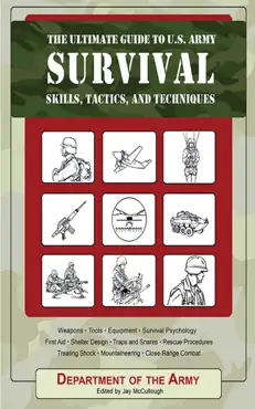 the ultimate guide to u.s. army survival skills, tactics, and techniques book cover image