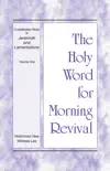 The Holy Word for Morning Revival - Crystallization-study of Jeremiah and Lamentations, Volume 1 synopsis, comments