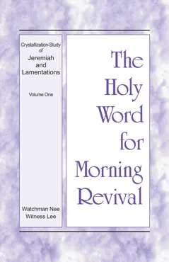 the holy word for morning revival - crystallization-study of jeremiah and lamentations, volume 1 book cover image