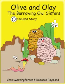 olive and olay - the burrowing owl sisters - o focused story book cover image