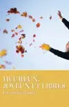Heureux, Joyeux Et Libres synopsis, comments
