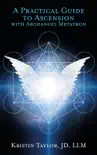 A Practical Guide to Ascension with Archangel Metatron synopsis, comments