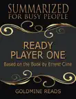 Ready Player One - Summarized for Busy People: Based On the Book By Ernest Cline sinopsis y comentarios