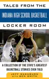 Tales from the Indiana High School Basketball Locker Room synopsis, comments