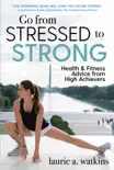 Go from Stressed to Strong synopsis, comments