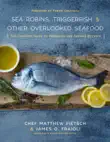 Sea Robins, Triggerfish & Other Overlooked Seafood sinopsis y comentarios
