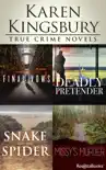 Karen Kingsbury True Crime Novels synopsis, comments