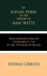 An Elegiac Poem to the Memory of the Rev. Isaac Watts synopsis, comments