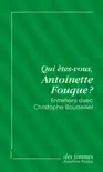 Qui êtes-vous, Antoinette Fouque ? (éd. poche) sinopsis y comentarios