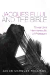 Jacques Ellul and the Bible synopsis, comments