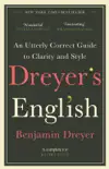 Dreyer’s English: An Utterly Correct Guide to Clarity and Style sinopsis y comentarios