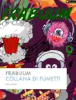 Frabuum 9 synopsis, comments