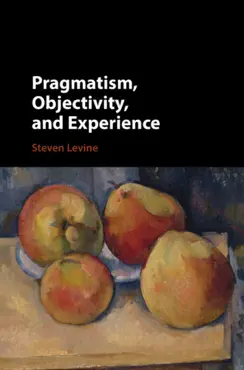 pragmatism, objectivity, and experience book cover image
