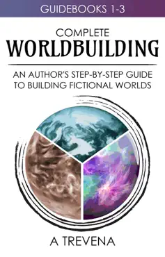 complete worldbuilding: an author’s step-by-step guide to building fictional worlds book cover image