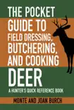 The Pocket Guide to Field Dressing, Butchering, and Cooking Deer synopsis, comments