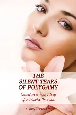 the silent tears of polygamy based on a true story of a muslim woman book cover image