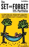 The Set and Forget 11% Portfolio: A Low Risk ETF Investing Strategy That Averages Over 11% Annually and Requires Just 4 Trades a Year (2nd Edition) e-book