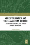 Meredith Hanmer and the Elizabethan Church synopsis, comments