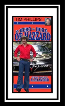 my hero is a duke...of hazzard tim phillips edition book cover image