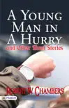 A Young Man in a Hurry, and Other Short Stories sinopsis y comentarios
