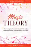 Music Theory: The Complete Guide to Read, Write and Understand Music from Beginner to Expert - Vol. 1 book summary, reviews and download