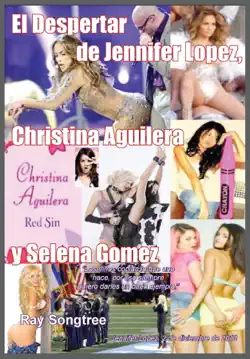 el despertar de jennifer lopez, christina aguilera y selena gomez book cover image