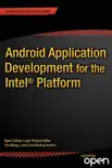 Android Application Development for the Intel Platform book summary, reviews and download