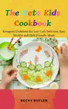 The Keto Kids Cookbook synopsis, comments